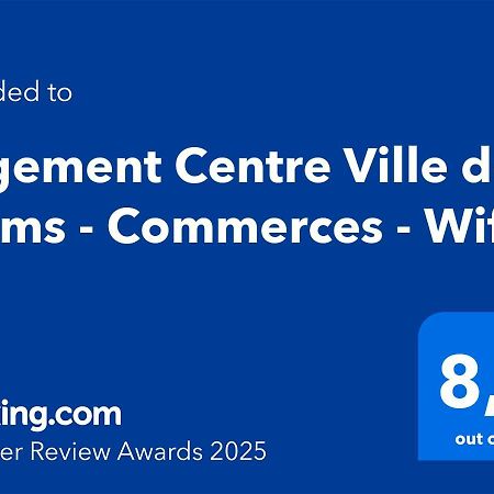 Logement Centre Ville De Reims - Commerces - Wifi Ngoại thất bức ảnh